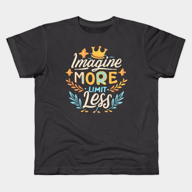 imagine more limit less Kids T-Shirt by NegVibe